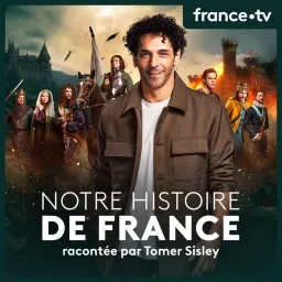 Notre Histoire de France Podcast artwork