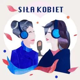 Siła Kobiet Podcast artwork