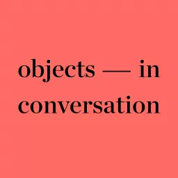 Objects In Conversation