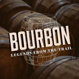 Bourbon: Legends from the Trail Podcast artwork