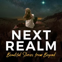 NEXT REALM: Beautiful Stories From Beyond Podcast artwork