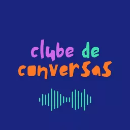 Clube de Conversas Podcast artwork