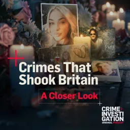 Crimes That Shook Britain: A Closer Look