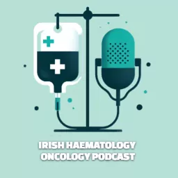 Irish Haematology Oncology Podcast