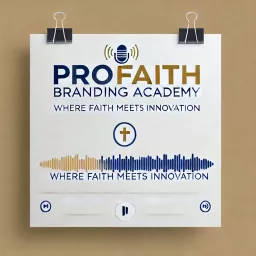 ProFaith Branding Academy Podcast artwork