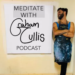 MEDITATE WITH GRAHAM CULLIS PODCAST