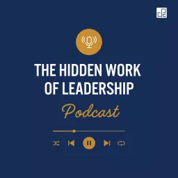 The Hidden Work of Leadership