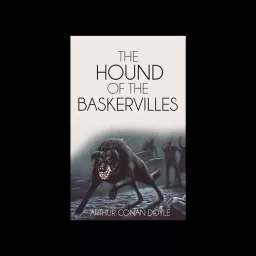 The Hound of the Baskervilles By Arthur Conan Doyle Podcast artwork