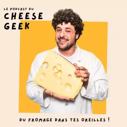 Le Podcast du Cheese Geek artwork