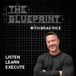 The Blueprint with Brad Rice Podcast artwork