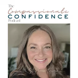 The Compassionate Confidence Podcast