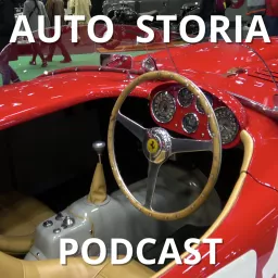 Auto Storia : Automobile Talk , Facts and Story about Cars , Drivers and Racing Podcast artwork