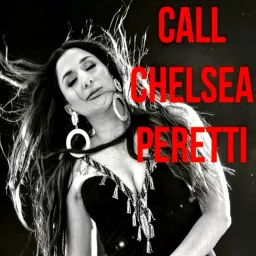 CALL CHELSEA PERETTI Podcast artwork