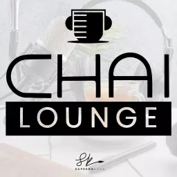 The Chai Lounge with Safeera Kaka Podcast artwork