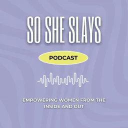 So She Slays Podcast artwork