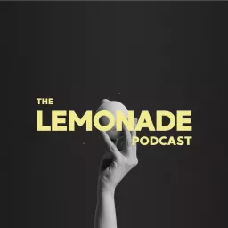 The Lemonade Podcast