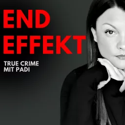 ENDEFFEKT True Crime mit Padi