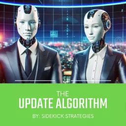 The Update Algorithm By Sidekick Strategies Podcast artwork