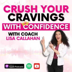 Crush Cravings with Confidence - Coach Lisa Callahan