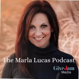 The Marla Lucas Podcast