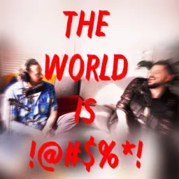 The World Is !@#$%*!