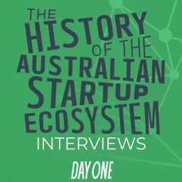 The History of the Australian Startup Ecosystem: Interview Series