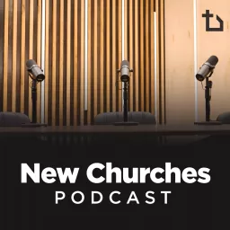 New Churches Podcast