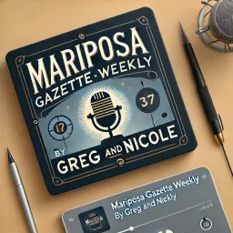 Mariposa Gazette Weekly Podcast artwork