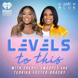 Levels to This with Sheryl Swoopes and Terrika Foster-Brasby