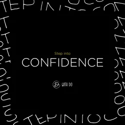 Step into Confidence with Do Podcast artwork