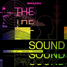 The Sound: Mystery of Havana Syndrome Podcast artwork