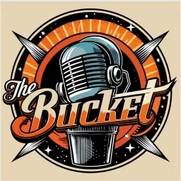 The Bucket Podcast artwork