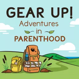 Gear Up! Adventures In Parenthood