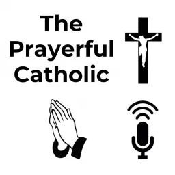 The Prayerful Catholic Podcast artwork