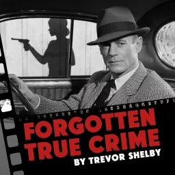 Forgotten True Crime Podcast artwork