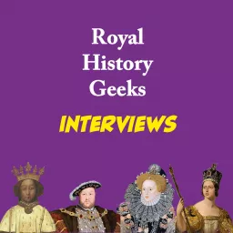 Royal History Geeks: interviews Podcast artwork