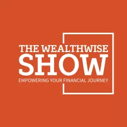 The Wealthwise Show Podcast artwork