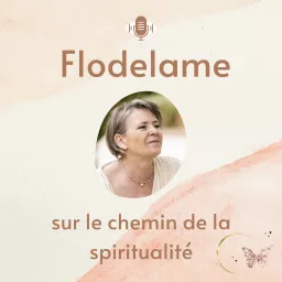 FLODELAME - SUR LE CHEMIN DE LA SPIRITUALITE