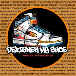 Dezigner My Shoe Podcast artwork