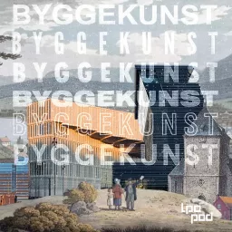 Byggekunst Podkast