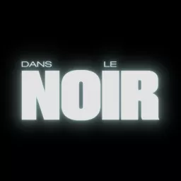 Dans Le Noir