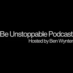 The Be Unstoppable Podcast artwork