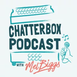 Chatterbox with Mel Biggs