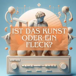 Ist das Kunst oder ein Fleck? Podcast artwork