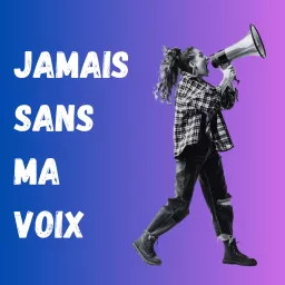 Jamais sans ma voix Podcast artwork