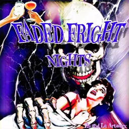 Faded Fright Nights Podcast artwork