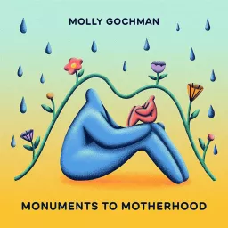 Monuments to Motherhood Podcast artwork