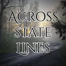 Across State Lines: True Crime Podcast artwork