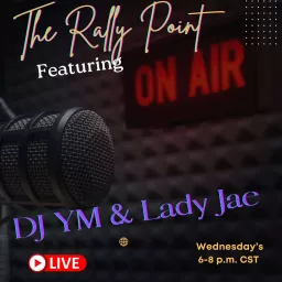 The Rally Point with DJ YM and Lady Jae Podcast artwork