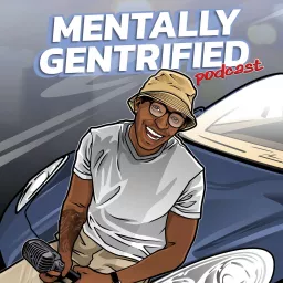 Mentally Gentrified Podcast artwork